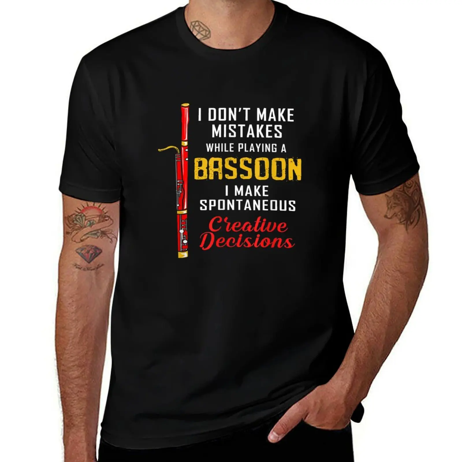 

I Dont Make Mistakes I Make Creative Decisions Funny Bassoon T-Shirt t shirts for man graphic funny T-Shirt