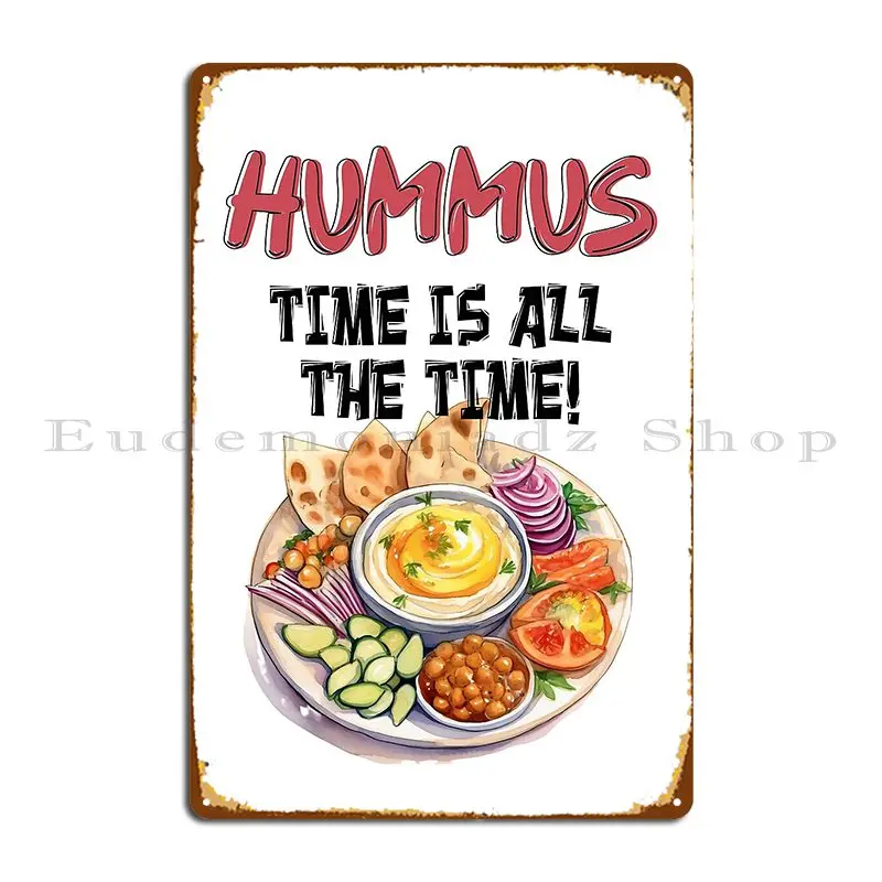 Hummus Time Is All The Time Unleash Your Taste Buds Generative Ai Metal Sign Cinema Funny Garage Printing Create Tin Sign Poster