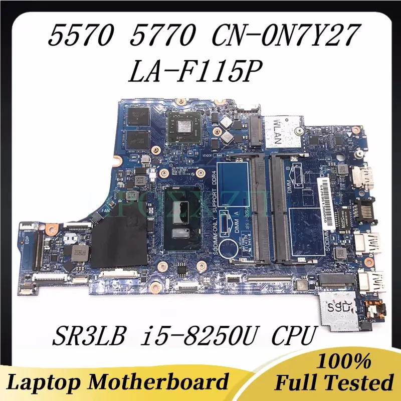 

CN-0N7Y27 0N7Y27 N7Y27 Mainboard For DELL 5570 5770 Laptop Motherboard LA-F115P With SR3LB i5-8250U CPU 216-0889004 100% Test OK