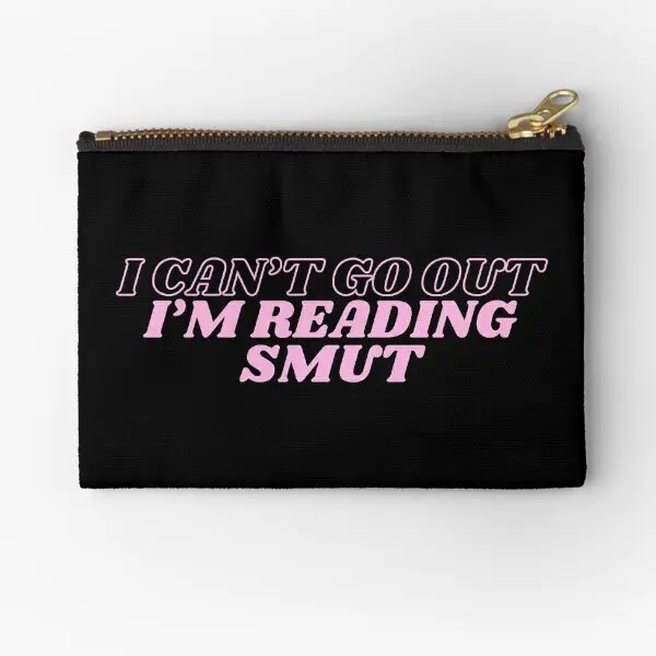 

I Can Not Go Out I Am Reading Smut Zipper Pouches Pocket Wallet Small Coin Underwear Cosmetic Pure Panties Women Bag Socks