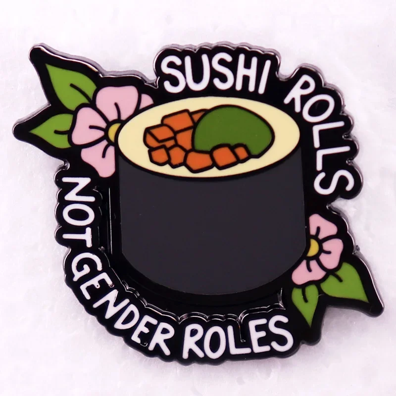 Sushi rolls not gender roles badge Japanese food meme Enamel Pin Non Binary Equality LGBT pride brooch