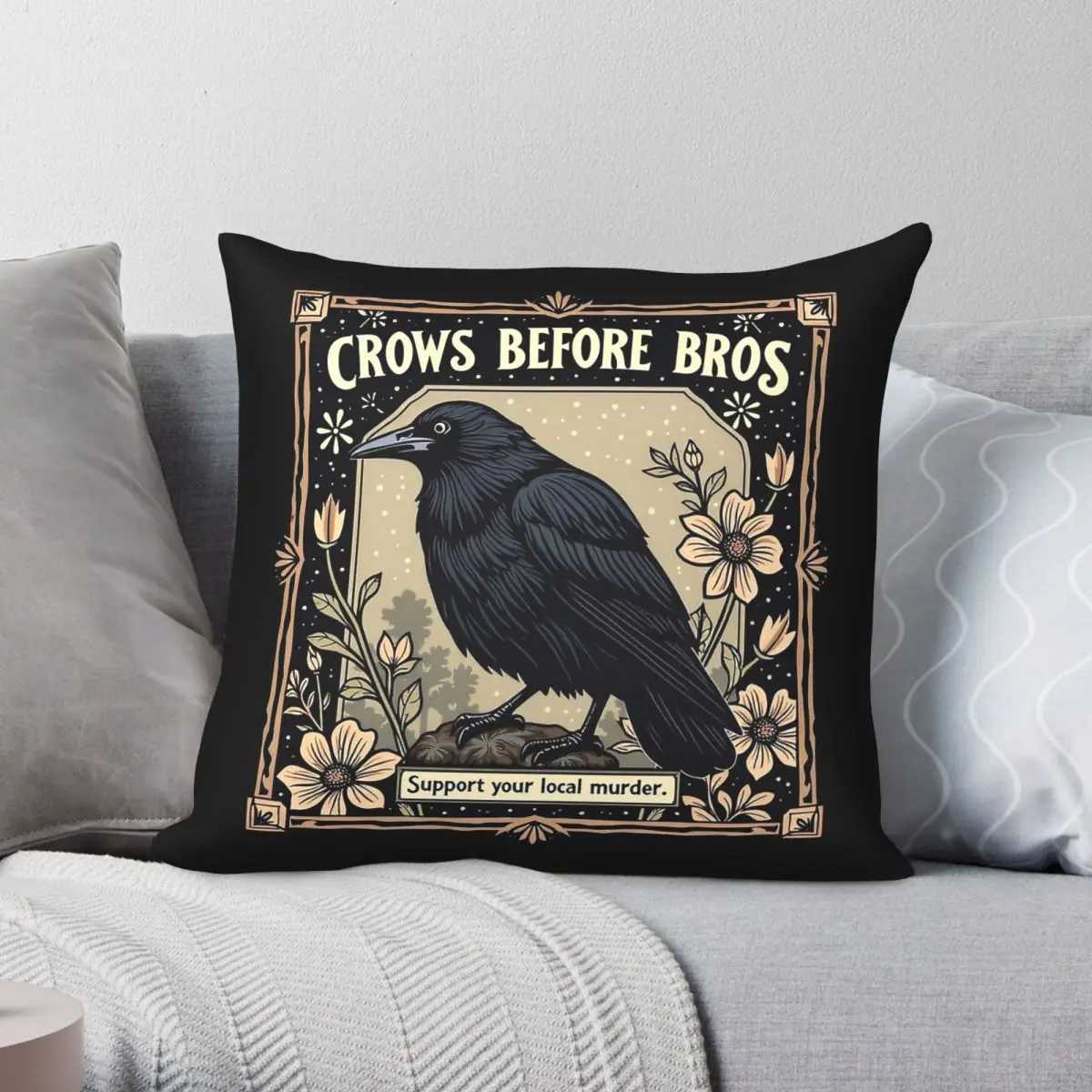 Crows Before Bros Support Your Local Murder Square Pillowcase Polyester Linen Velvet Pattern Zip Decorative Pillow Case Bed