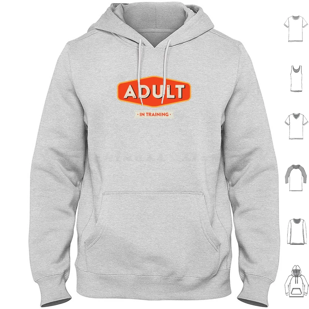 Adult In Training Hoodie Cotton Long Sleeve Adulting Growing Up Adult Training Kid Retro Vintage Grown Cool Immature
