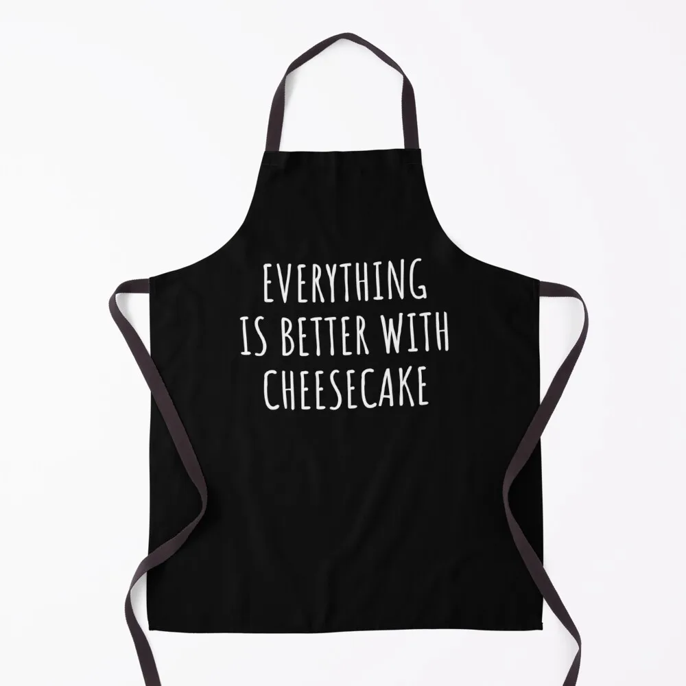 

Everything Is Better With Cheesecake Apron For Women Kitchen cooks clothes Kitchen Utensils household woman Apron