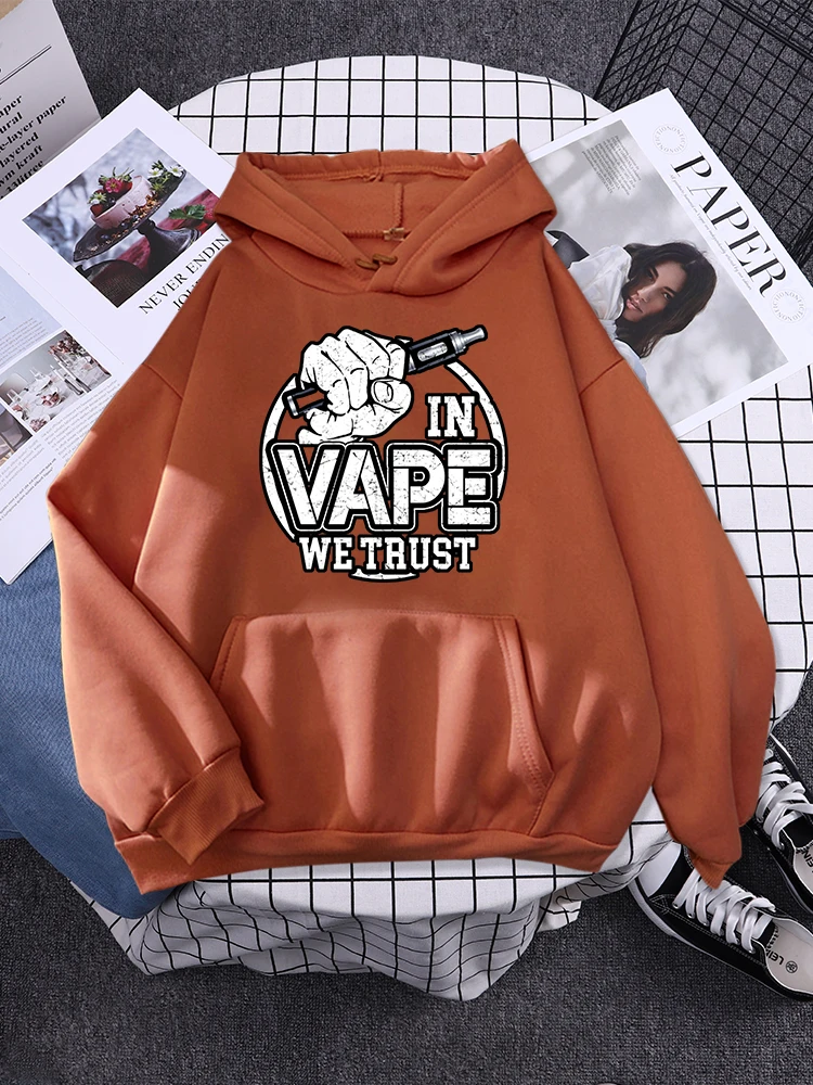 Electronic Cigarette In Vape We Trust Women Hoodie Fahion Hooded Outerwear Simple Personality Sweatshirts Sports Fleece Pullover