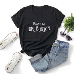 Directed By Tim Burton T-shirt Women Harajuku Summer Letter Print Classic T Shirt Casual Short Sleeve O-neck Women's T-shirt