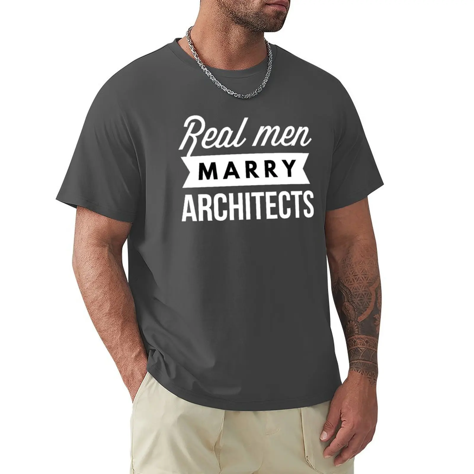 Real men marry Architects T-Shirt summer tops plain customs design your own Men's cotton t-shirt