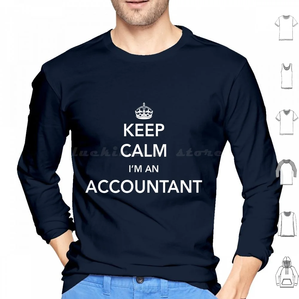 Keep Calm I'm An Accountant Hoodie cotton Long Sleeve Accountant Accounting Careers Professions Occupations Certified Public