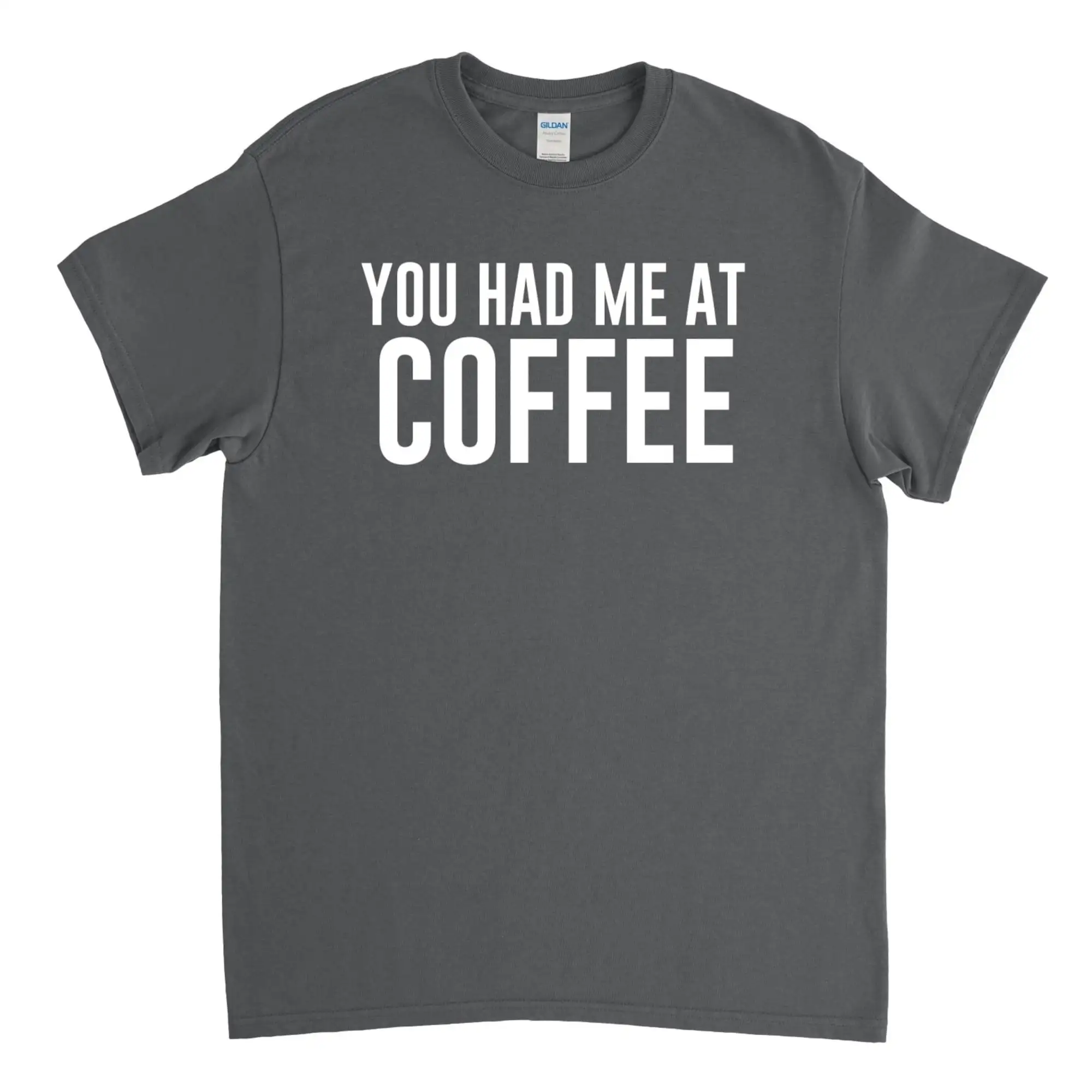 Drinker Gift You Had Me at Coffee Shirt