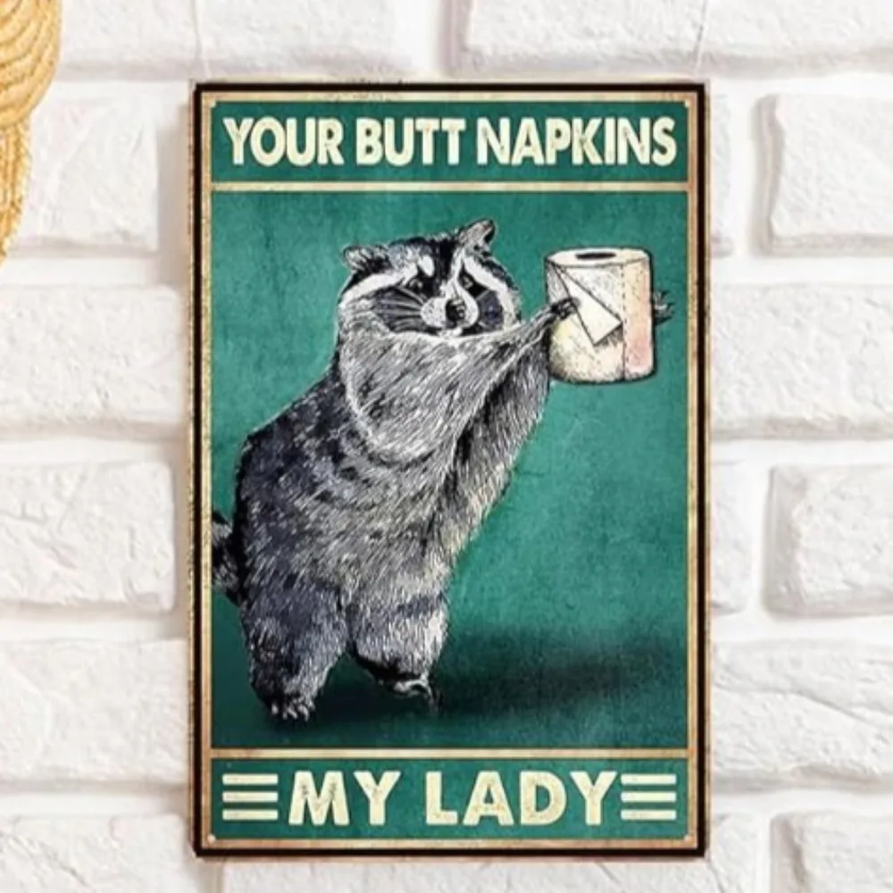 Décor drôle "Your Butt Napkins My Lady", signe en étain pour salle de bain raton laveur, décorations murales pour salle de bain