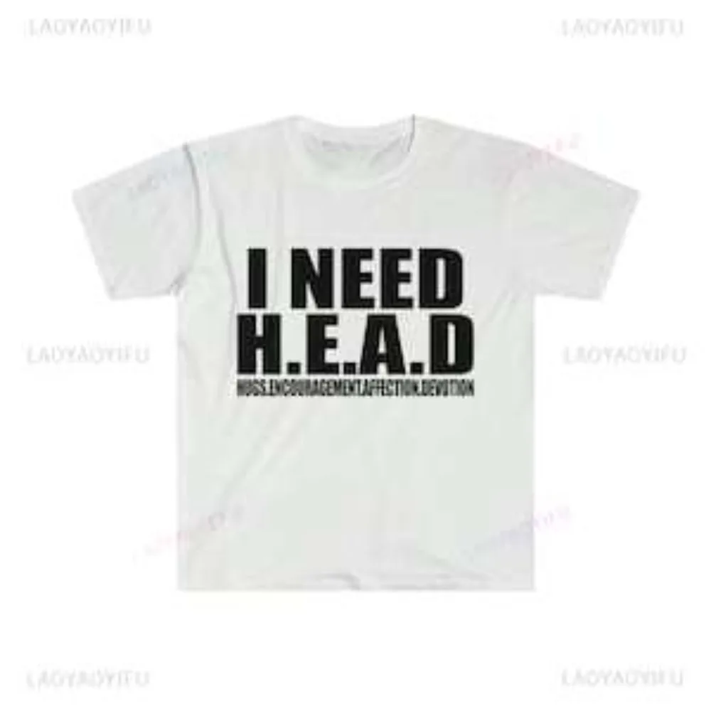 I Need HEAD Hugs Encouragement Affection Devotion T Shirt Casual Fashion Loose Streetwear Hip Hop Man Tshirt Hipster Y2k Tees