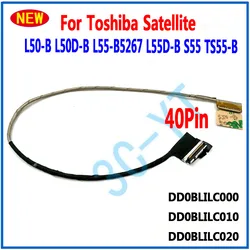1PCS NEW LCD LVDS Video Cable For Toshiba Satellite L50-B L50D-B L55-B5267 L55D-B S55 TS55-B 40pin DD0BLILC000 DD0BLILC010 020
