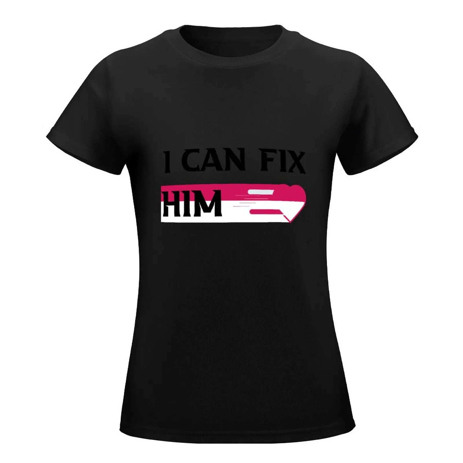 I can fix him tom blyth T-Shirt funnys cute clothes plus size tops rock and roll t shirts for Women