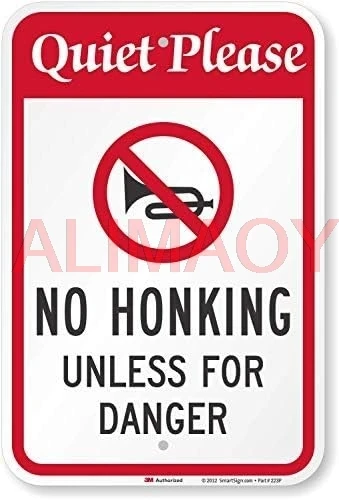 Quiet Please - No Honking Unless for Danger Sign by | 12