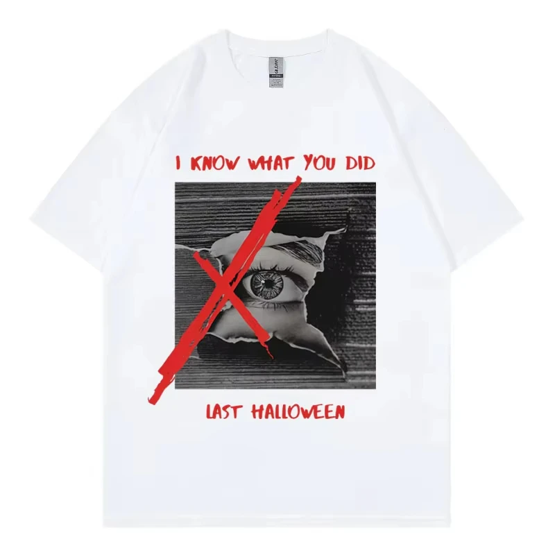 

I Know What You Did Last Halloween Funny Meme Graphic T Shirts Fashion Vintage Short Sleeve T-shirt Unisex Casual Loose T-shirts