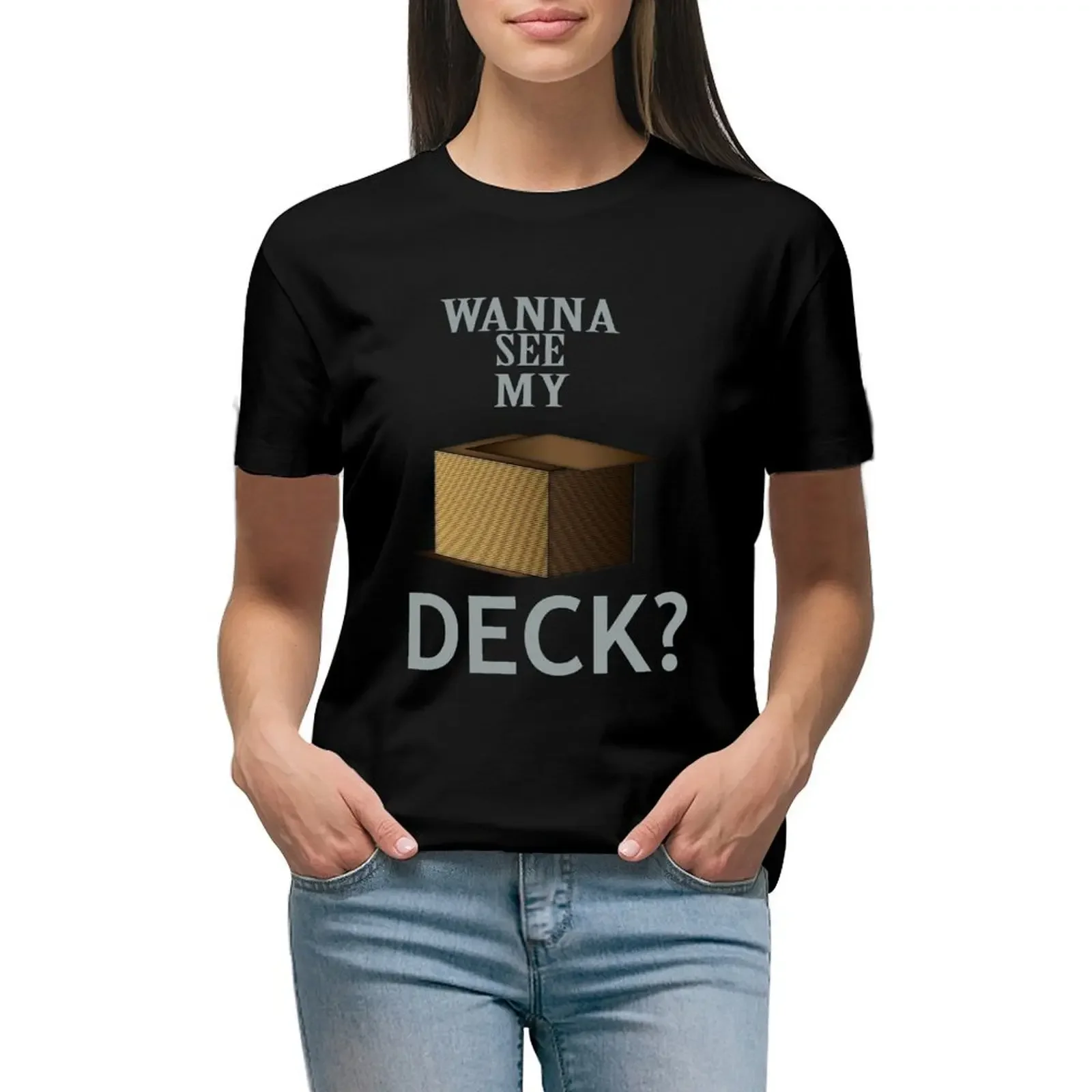 Wanna see my Deck? T-Shirt kawaii clothes animal print tees t-shirt dress for Women long