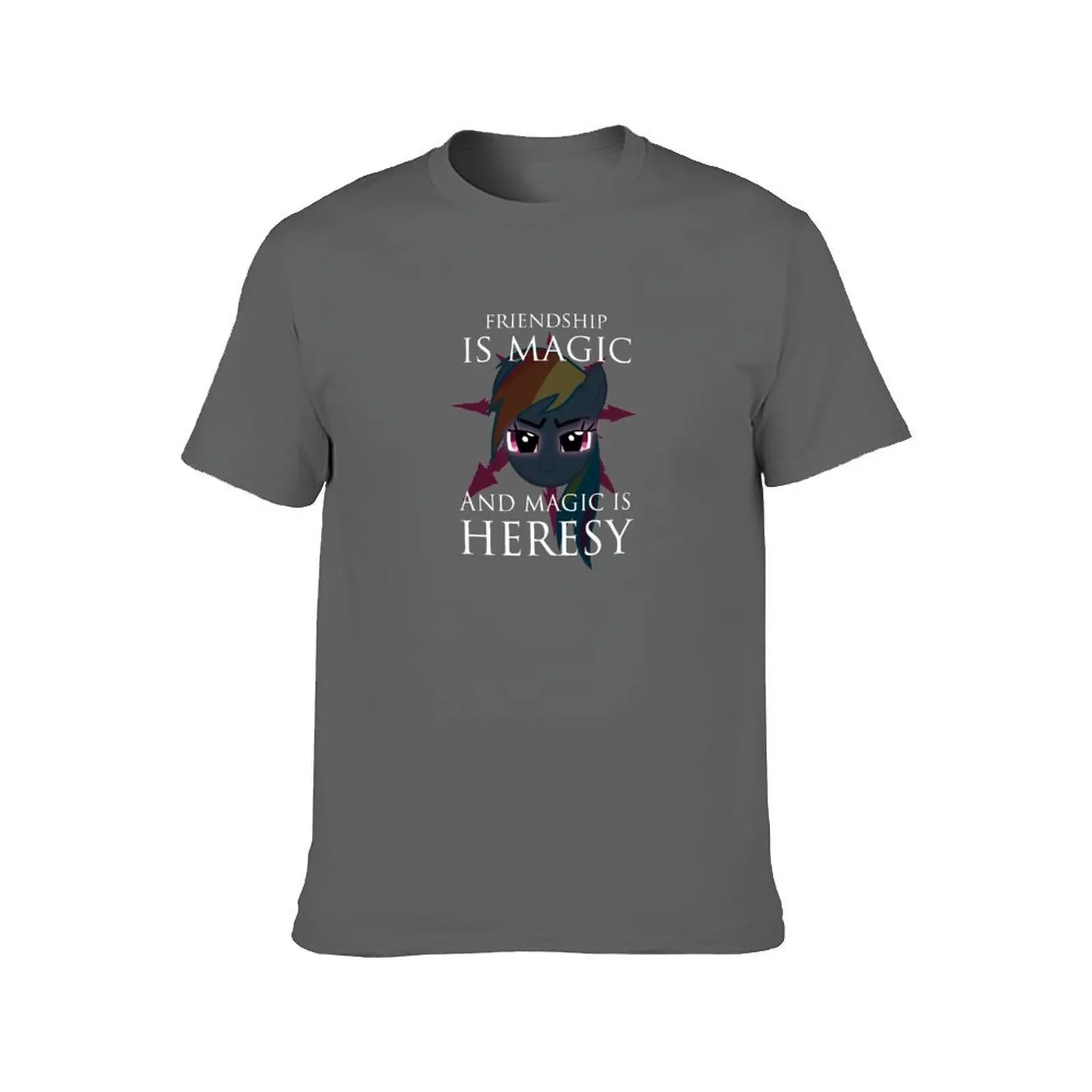 Friendship is magic, and magic is HERESY! T-Shirt Funny t-shirts affliction shirts t shirts men