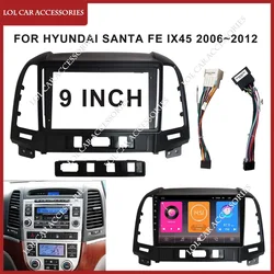 9 Inch For HYUNDAI Santa Fe IX45 2006~2012 Car Radio Stereo Android MP5 Player 2 Din Head Unit Fascia Panel Frame Dash Cover