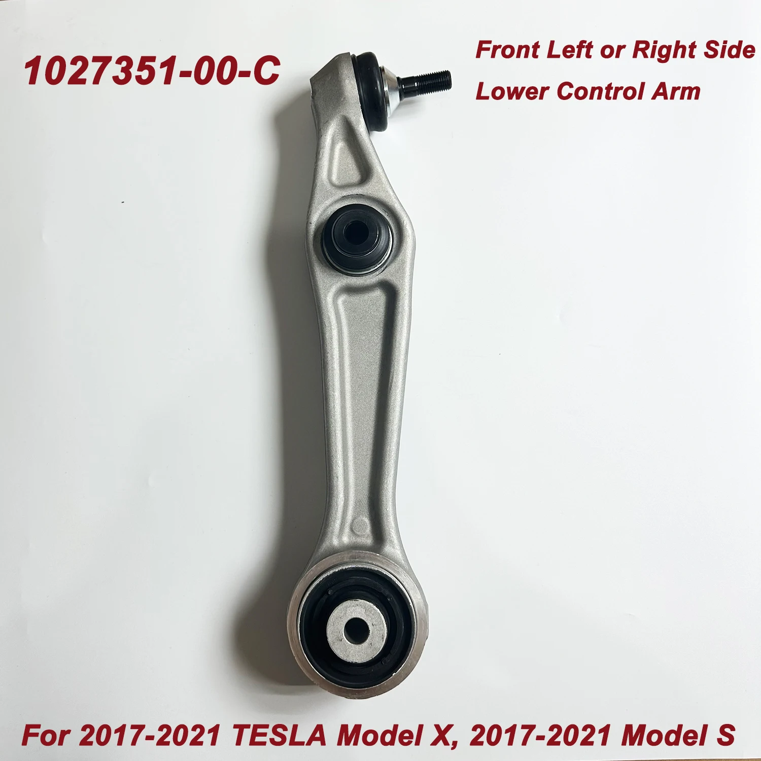 

1027351-00-C Front Left or Right Side Lower Rearward Control Arm For 2017-2021 Model X,2017-2021 Model S 104895100B L=R