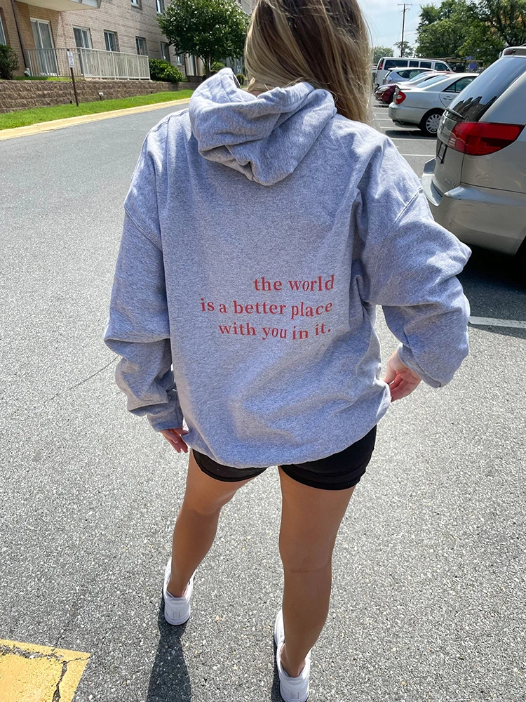 The World Is A Better Place With You In It Print Womens Hoodies Personality Street Vintage Long Sleeves Woman Cotton Sweatshirts