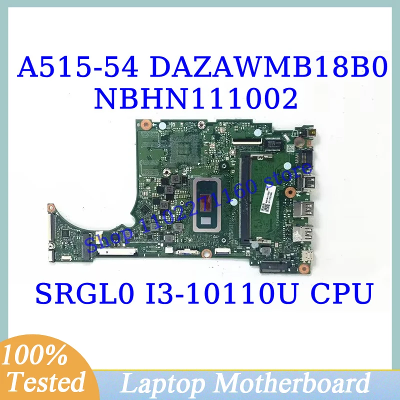 DAZAWMB18B0 For Acer A515-54 With SRGL0 I3-10110U CPU 4GB Mainboard NBHN111002 Laptop Motherboard 100% Fully Tested Working Well