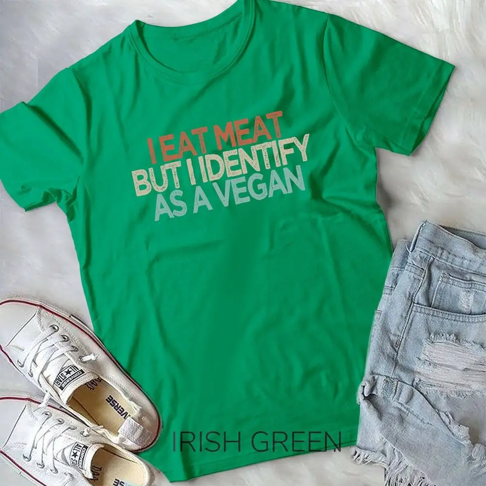 Funny I Eat Meat But I Identify As A Vegan T-Shirt Unisex T-shirt