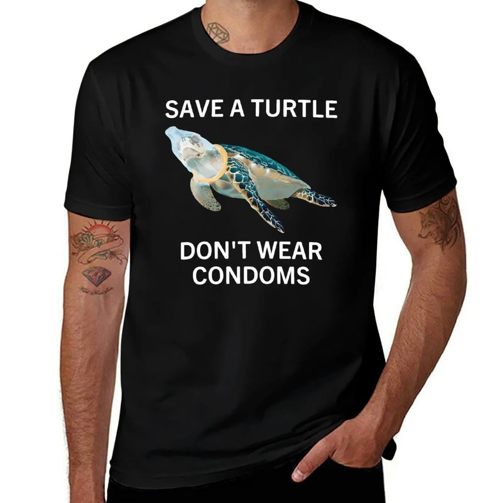 

Save A Turtle Don't Wear Condoms T-Shirt t shirts for man slim fit man t shirts graphic t shirt personalised T-Shirt