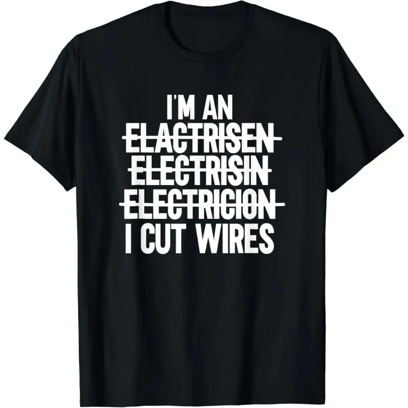 Funny Electrician You Can't Resist Me Electrical Engineer T-Shirt Men Tees Customized Discount Top T-shirts Men Clothing