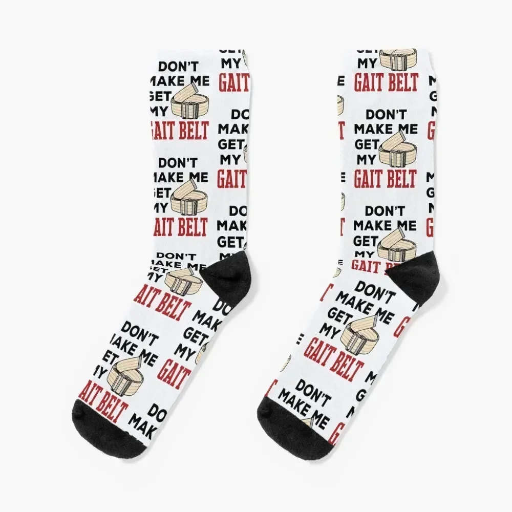 Physical Therapy Themed Don't Make Me Get My Gait Belt Socks kawaii custom luxe Woman Socks Men's