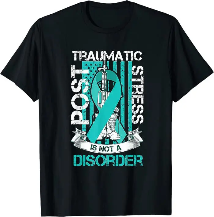 New PTSD, Post Traumatic Stress is not a Disorder Classic T-Shirt Size M-3XL  High Quality 100%Cotton Short Sleeve