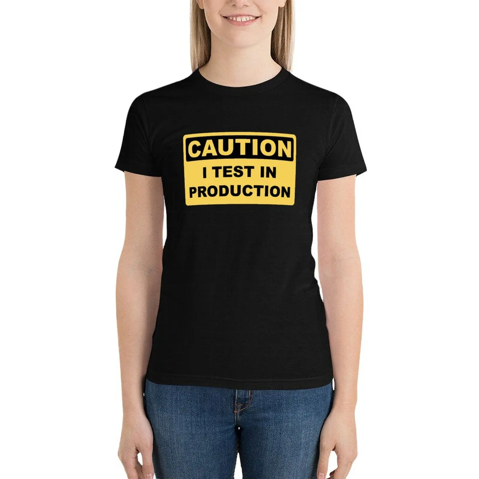 

I Test in Production - Funny Developer Caution Sign Design T-Shirt lady clothes vintage clothes white t shirts for Women