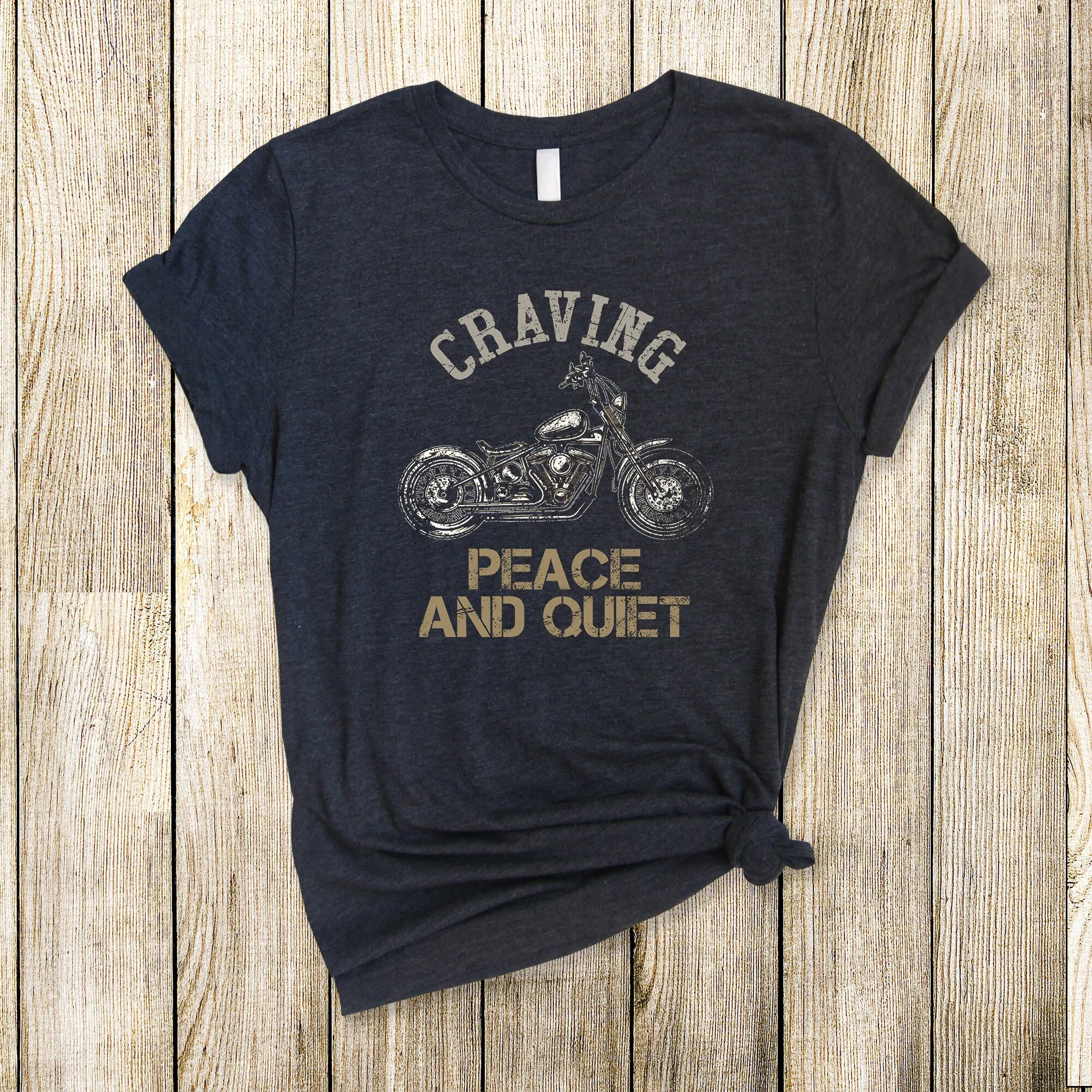 

Motorcycle Cruiser T Shirt Craving Peace And Quiet For Rider Motorcycling