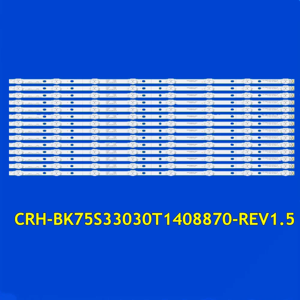 

LED TV Backlight Strip for HZ75A65 HZ75E5A 75E3D H75A6500IL 75PFL5603/F7 CRH-BK75S33030T1408870-REV1.5