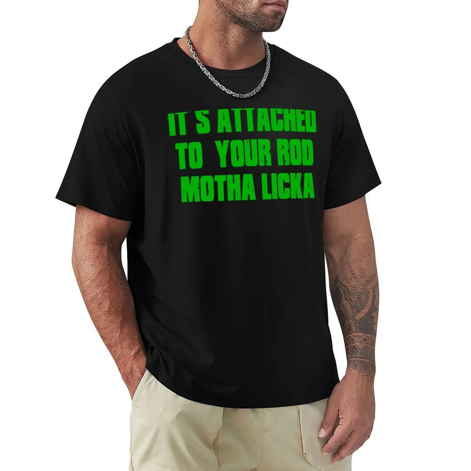 

Its Attached To Your Rod Motha Licka - Old Gregg T-Shirt Graphic Print Short Sleeve T-Shirt