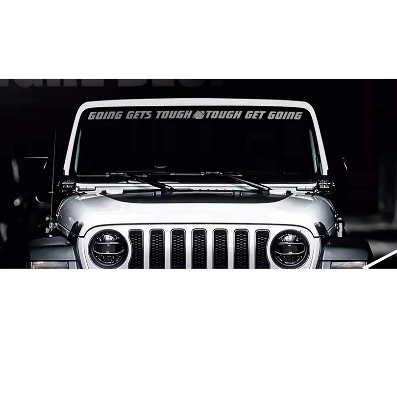 Front Windshield Sticker Window GOING GET TOUGH Stickers Decal Vinyl for Ford Bronco F150 Raptor Jimny Jeep Wrangler Rubicon JT