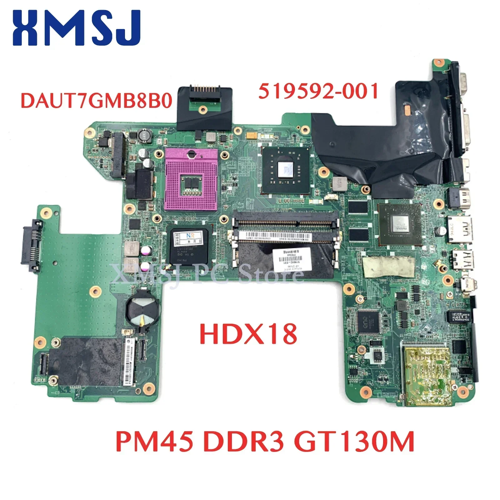 

XMSJ For HP Pavilion HDX18 Laptop Motherboard DAUT7GMB8B0 519592-001 506495-001 18 Inch PM45 DDR3 GT130M GPU Free CPU Main Board