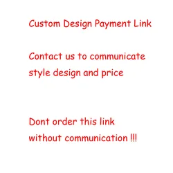 Custom Design Payment link Pls Contact Us