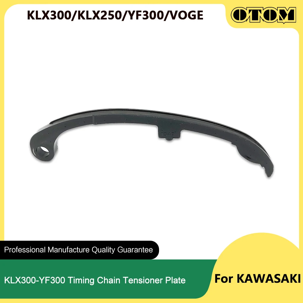 OTOM KLX300 YF300 Motorcycle Cam Timing Chain Tensioner Layer Plate Strip For KAWASAKI KLX250 LONCIN CR6 VOGE 300CR6 300GY 300DS