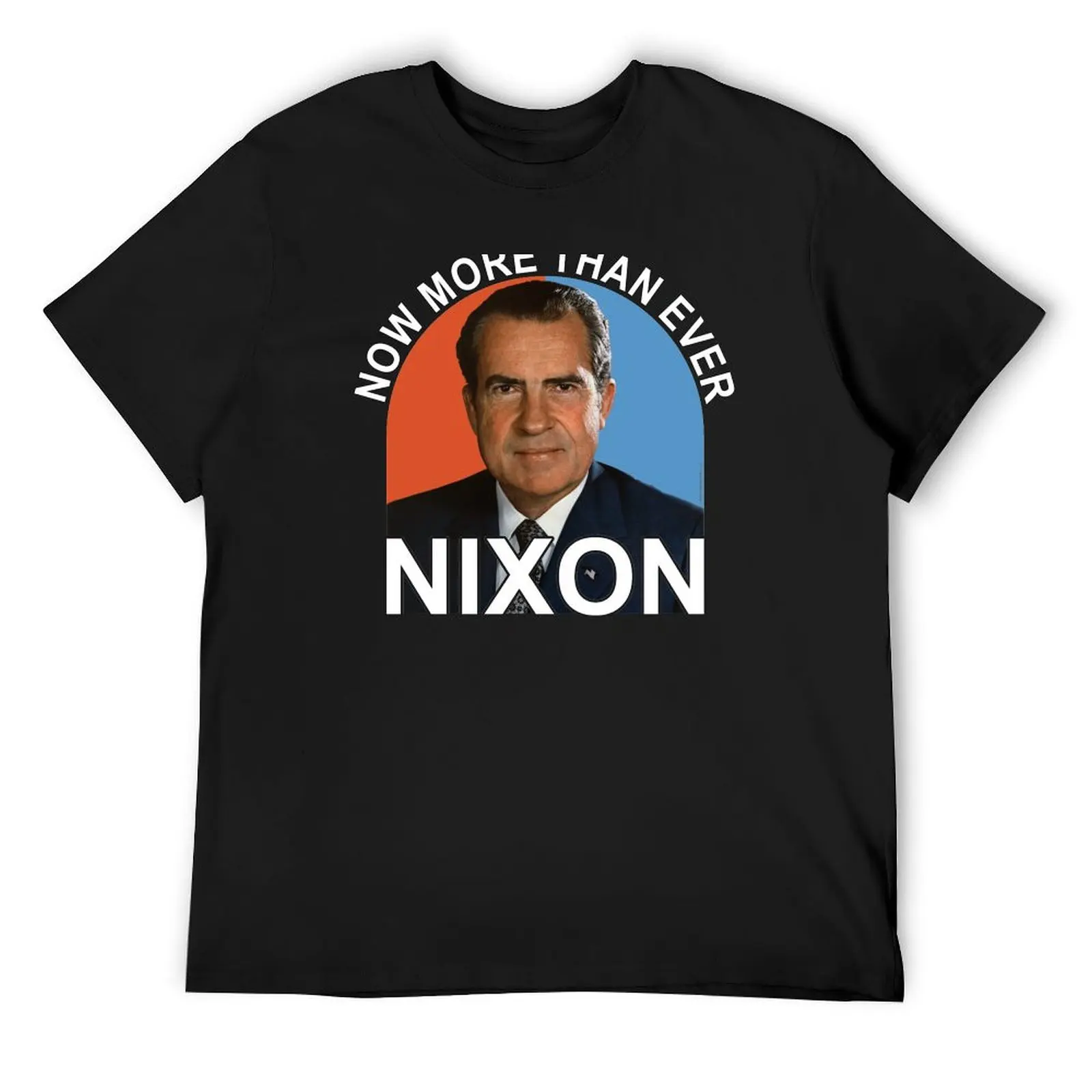 Now More Than Ever - President Richard Milhous Nixon T-Shirt Blouse korean fashion fitted t shirts for men