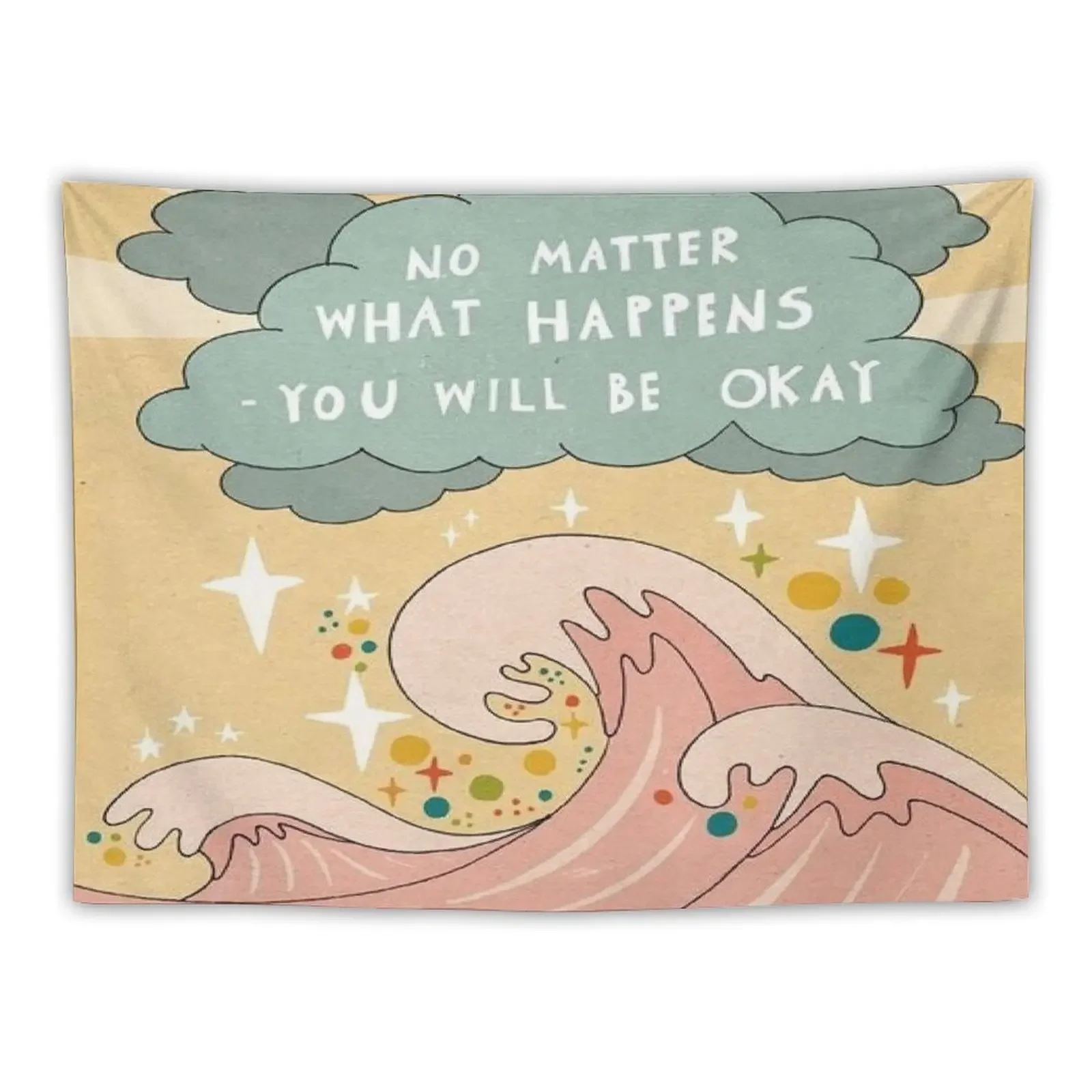 

No matter what happens you will be okay Tapestry Decoration Bedroom Room Decorations Aesthetics For Bedroom Tapestry