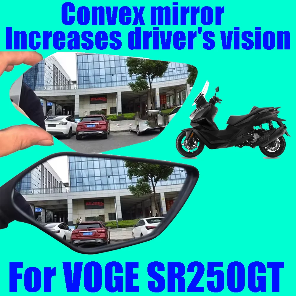 

For VOGE SR250GT SR250 SR 250 GT SR 250GT Accessories Convex Mirror Increase Rearview Mirrors Side Rear Mirror View Vision Lens