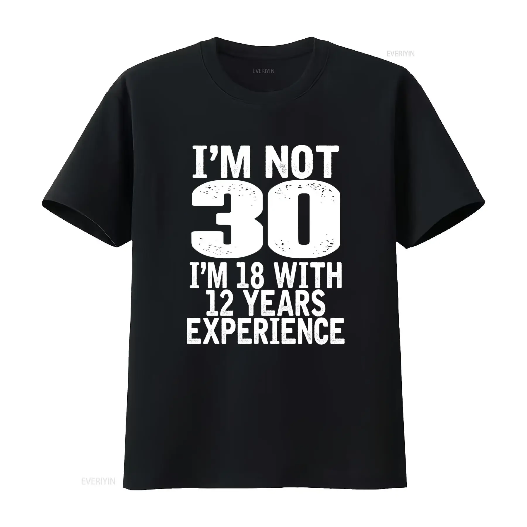I'm Not 30 18 With 12 Years Experience Funny Birthday T Shirt Men's 30th Celebration Idea 2023 vintage Washed Slightly Unisex
