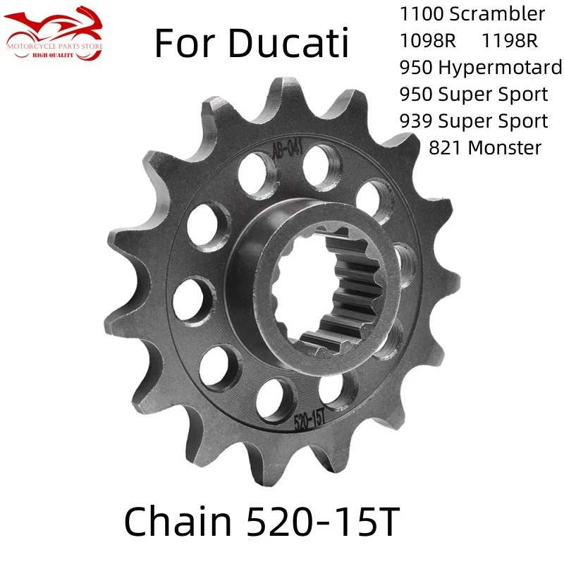 

520Chain 15 Teeth Sprocket For Ducati 1100 Scrambler 1098 1198 R 950 Hypermotard 950 939 SuperSport 821 Monster 848 Streetfigher