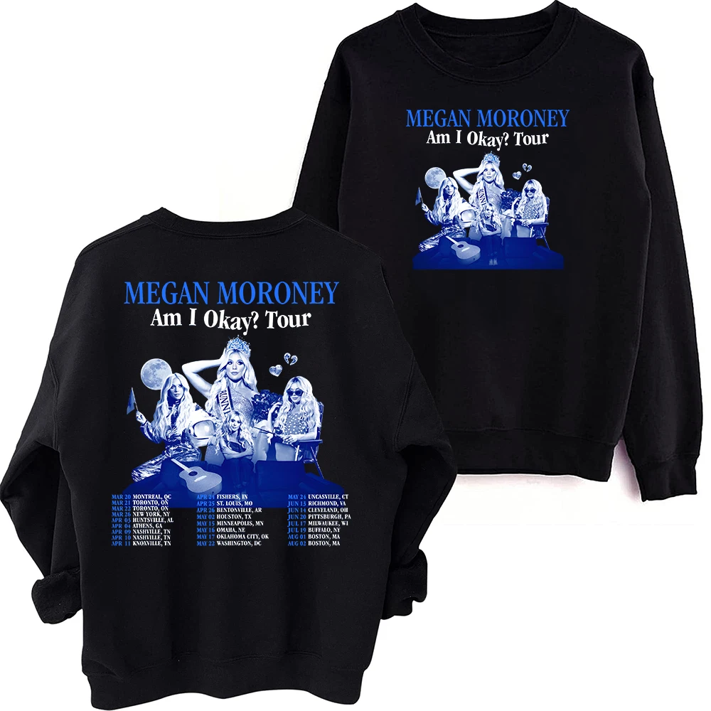 

2025 Megan Moroney Am I Okay Tour Sweatshirt Oversized Harajuku Round Neck Long Sleeve Sweatshirts Music Tour Fans