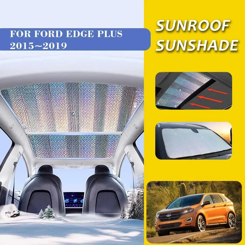 Car Sunroof Sunshade for Ford Edge Plus MK2 2015~2019 Roof Skylight Windshield Heat Insulation Curtain Anti-UV Cover Accessories