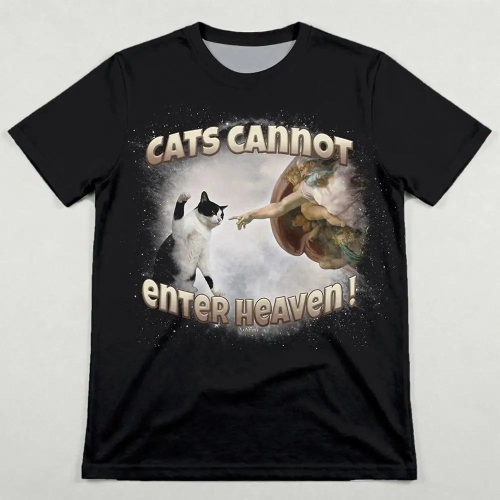 

Funny Cat Meme Printed T-shirt Cats Cannot Enter Heaven Humorous O-neck Short-sleeved Top Men's And Women's Harajuku Casual Tee