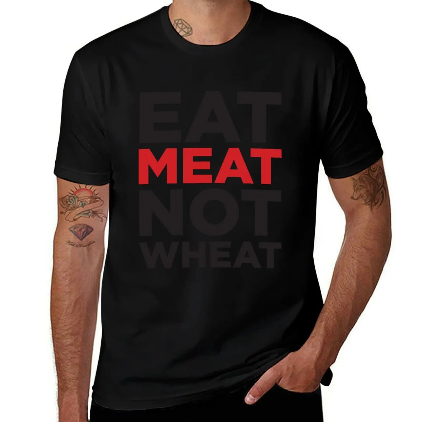 

EAT MEAT NOT WHEAT T-Shirt cotton t shirts high quality black cotton t-shirt plain for man package t shirt man luxury T-Shirt