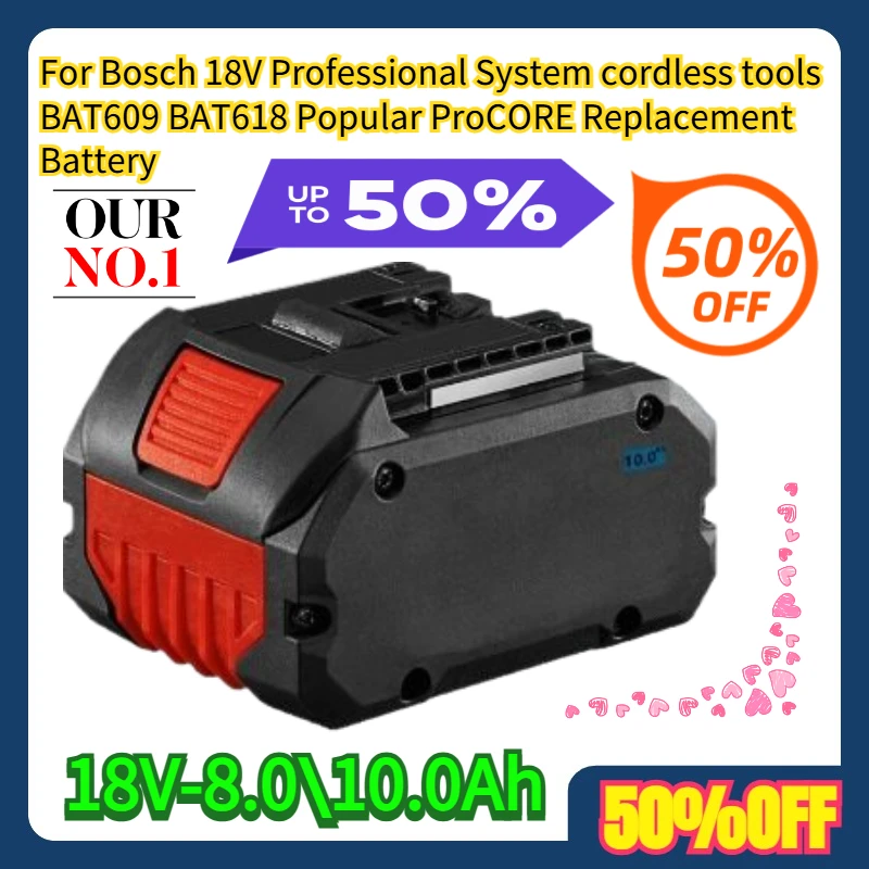 

For Bosch 18V Professional System cordless tools BAT609 BAT618 Popular 18V-10.0Ah ProCORE Replacement Battery