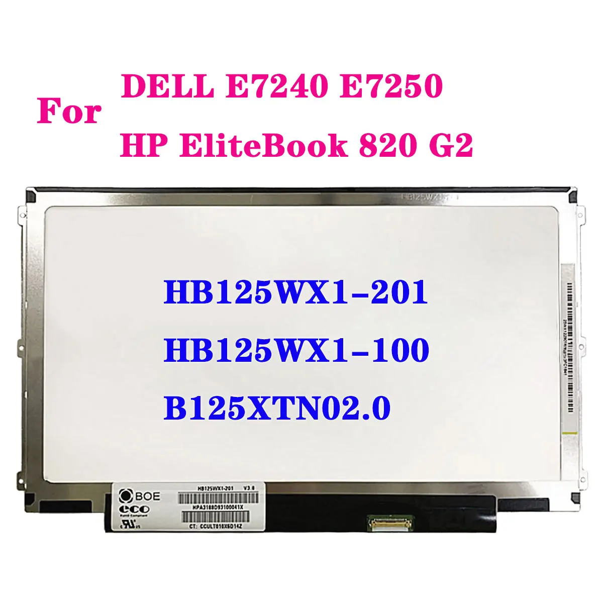 

12.5 Inch LCD Display Panel HB125WX1-201 HB125WX1-100 B125XTN02.0 For DELL E7240 E7250 EDP 30Pin 1366x768 Laptop Matrix Screen