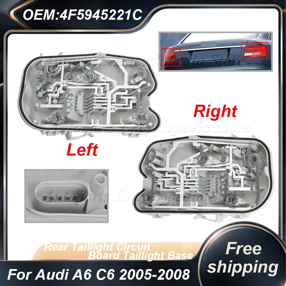 

4F5945222C Rear Taillight Circuit Board Taillight Circuit Board Taillight Base 4F5945221C For Audi A6 C6 2005-2008